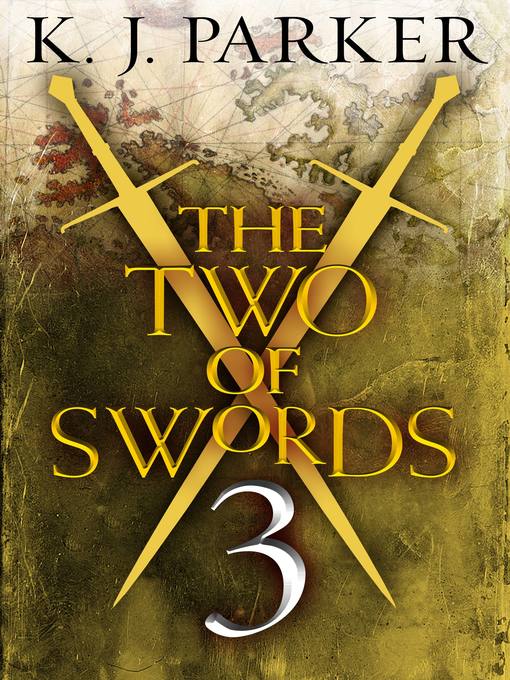 Title details for The Two of Swords, Part 3 by K. J. Parker - Available